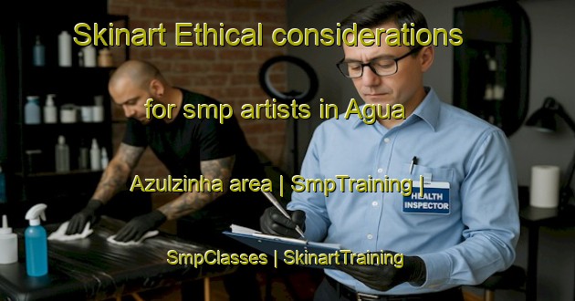 Skinart Ethical considerations for smp artists in Agua Azulzinha area | SmpTraining | SmpClasses | SkinartTraining-Brazil